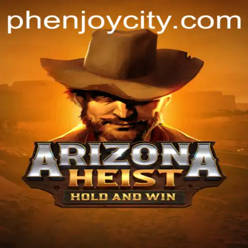 Exploring ArizonaHeist: A Thrilling Adventure With PHENJOY
